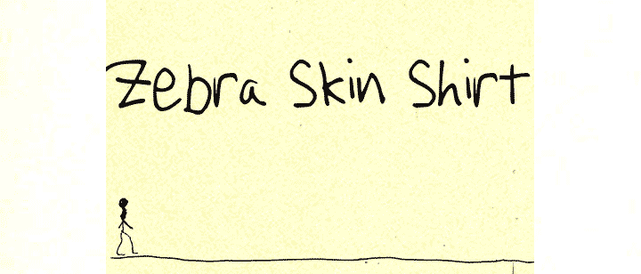 Short animation that summarizes the entire plot of Zebra Skin Shirt in just twenty seconds.